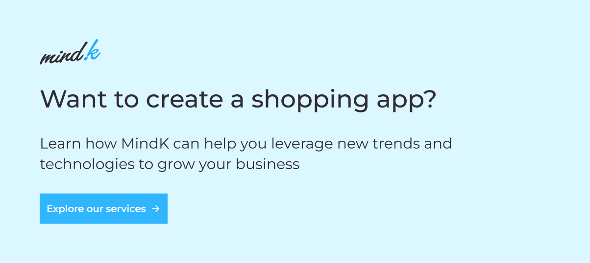 want to create a shopping app contact MindK