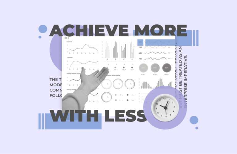 Achieve more with less