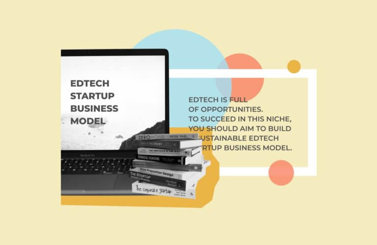 Edtech Startup Business Model: Which One is Right for You?