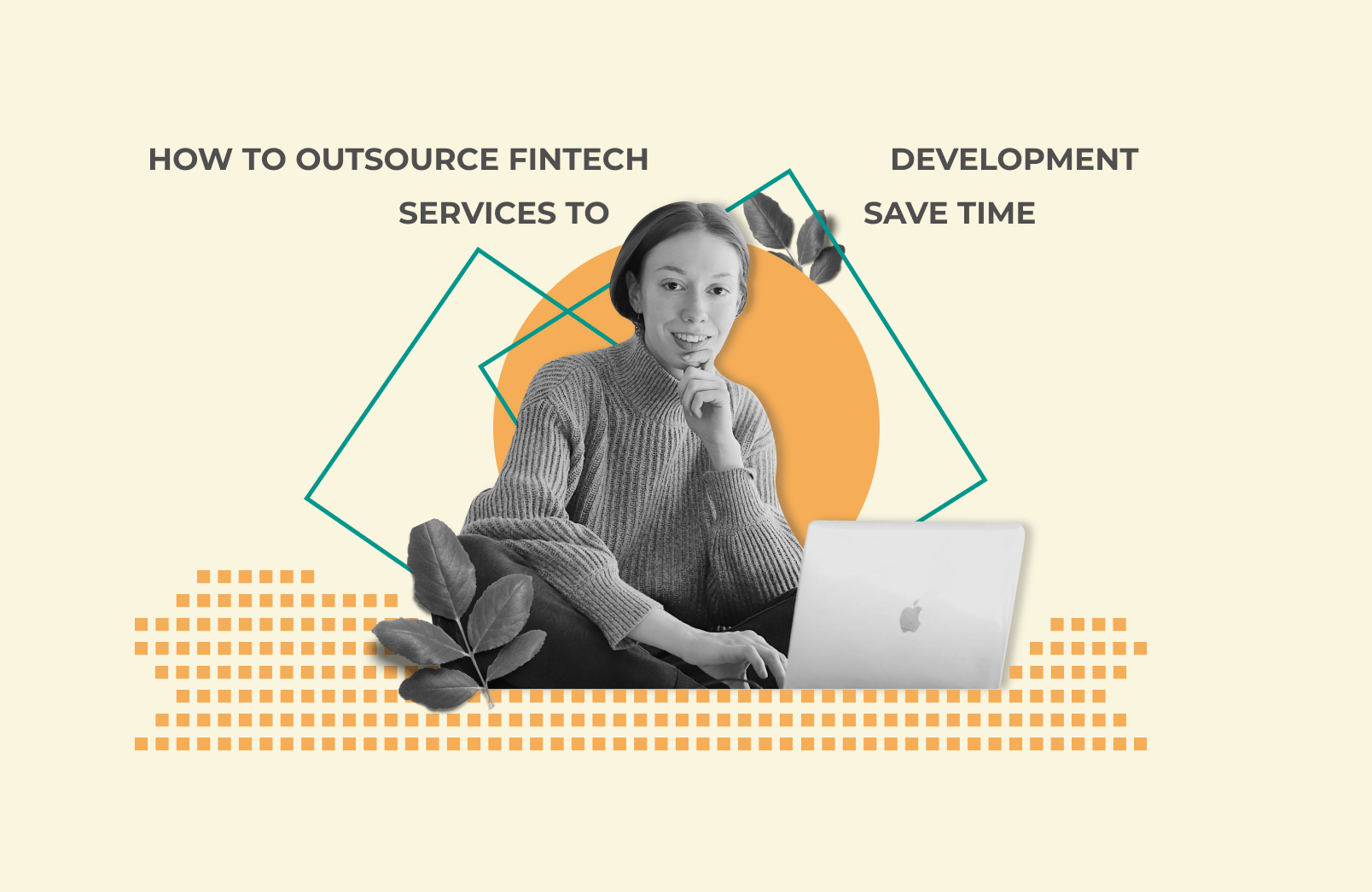 4 Pillars of Your Fintech Development Outsourcing Success