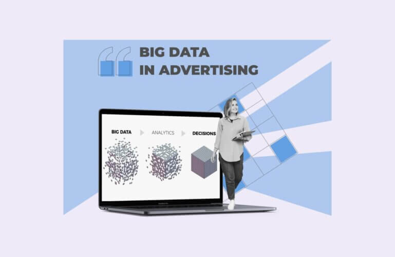 Big Data in Advertising: How AdTech Is Changing
